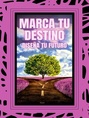 cover image of Marca tu Destino Diseña tu Futuro